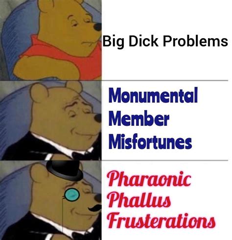 /r/bigdickmemes : r/bigdickproblems